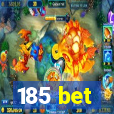 185 bet